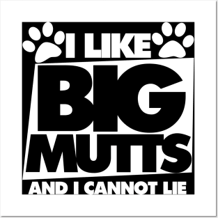 I like big mutts and I cannot lie Posters and Art